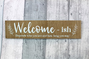 Welcome-ish Sign